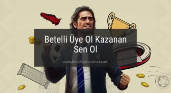 Betelli Üye Ol Kazanan Sen Ol