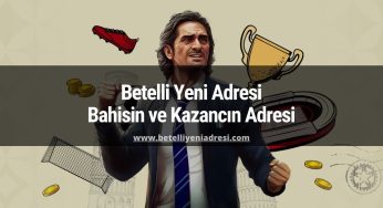 Betelli Yeni Adresi Bahisin ve Kazancın Adresi